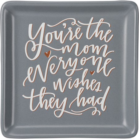Vanity Tray - You're The Mom Everyone - 4.25" x 4.25" x 0.50" - Stoneware