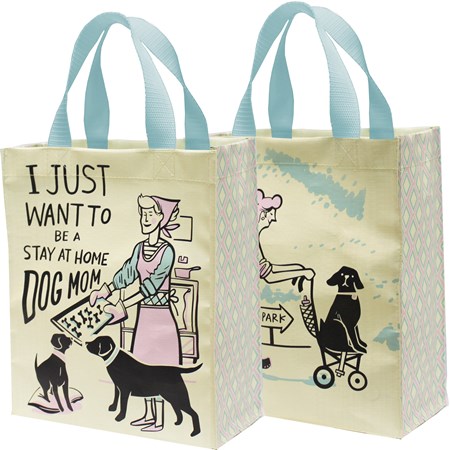 Want To Be A Stay At Home Dog Mom Daily Tote - Post-Consumer Material, Nylon