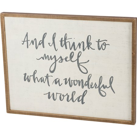 Inset Box Sign - Think To Myself What A Wonderful - 32" x  25" x 1.75" - Wood