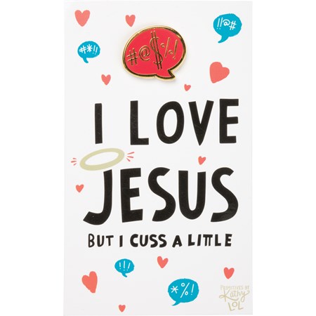 Enamel Pin - I Love Jesus But I Cuss A Little - Pin: 1" x 1", Card: 3" x 5" - Metal, Enamel, Paper