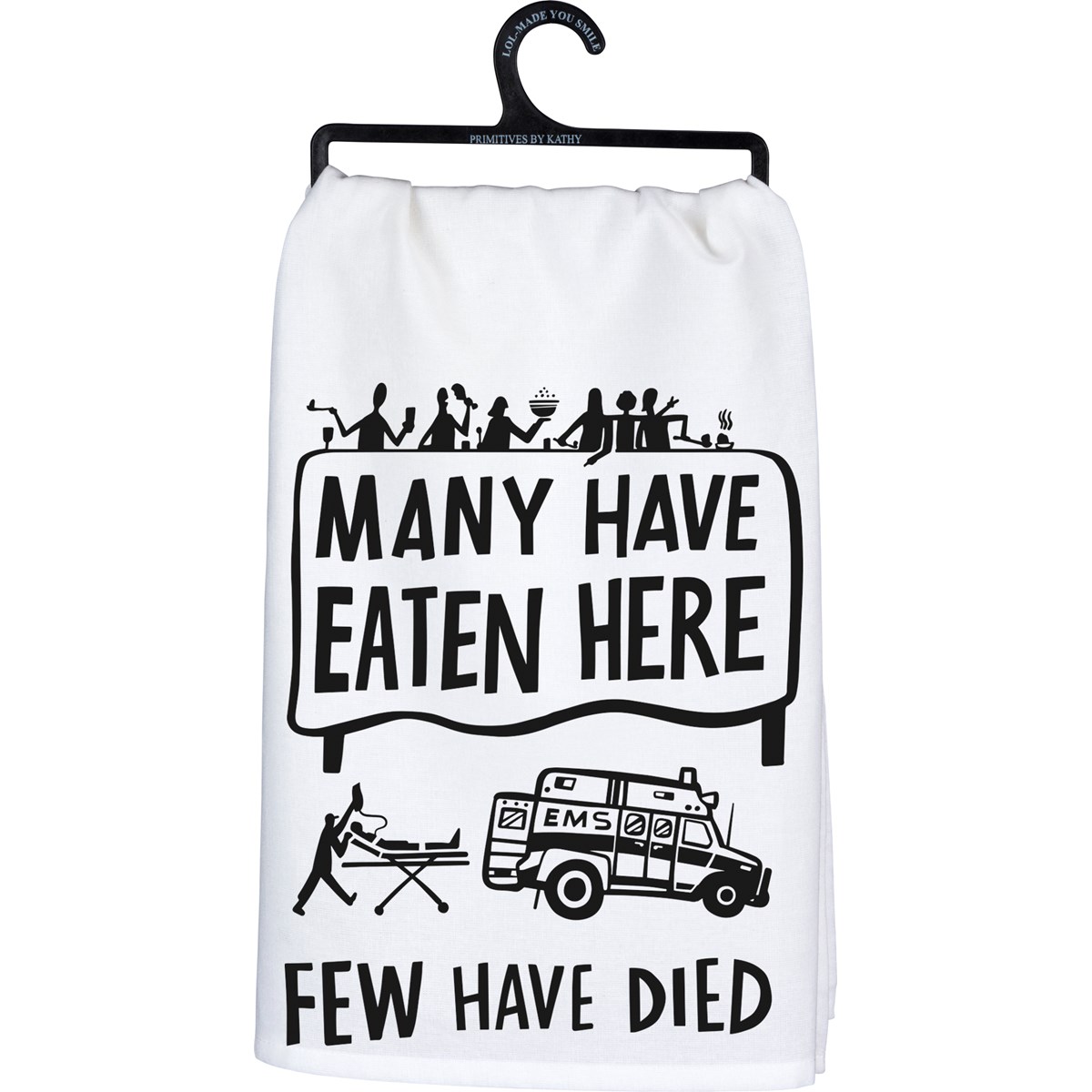 Kitchen Towel - Many Have Eaten Here Few Have Died - 28" x 28" - Cotton