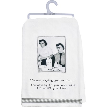 Kitchen Towel - I'm Not Saying You're Old - 28" x 28" - Cotton