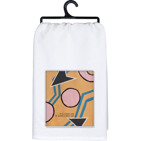 It's A Good Day To Have A Good Day Kitchen Towel - Cotton