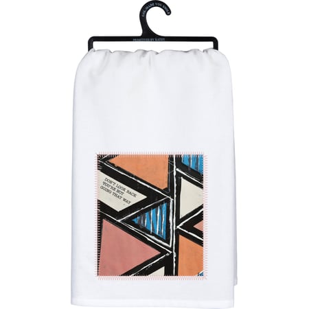 Don't Look Back Not Going That Way Kitchen Towel - Cotton