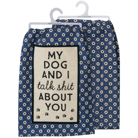 My Dog And I Talk Kitchen Towel - Cotton
