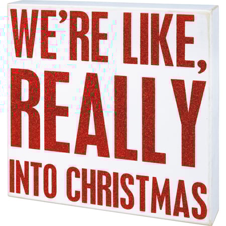 We're Like Really Into Christmas Box Sign - Wood, Glitter