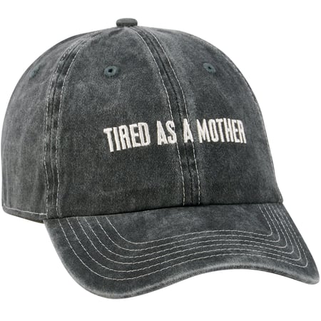 Tired As A Mother Baseball Cap - Cotton, Metal