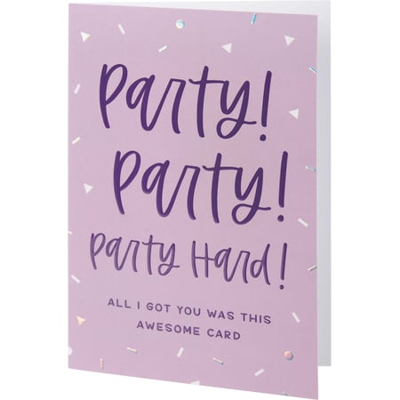 Party Party Party Hard Greeting Card - Paper
