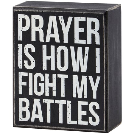 Prayer Is How I Fight Battles Box Sign - Wood