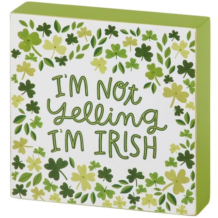 I'm Not Yelling I'm Irish Block Sign - Wood, Paper