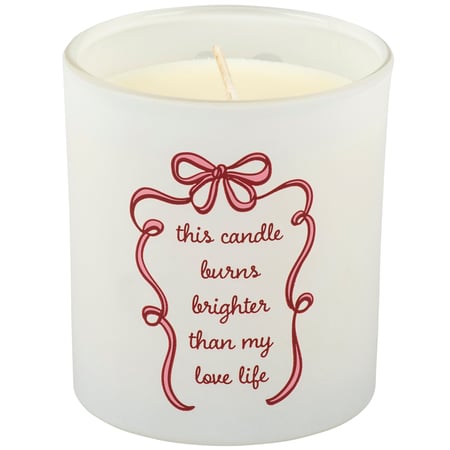 Brighter Than My Love Life Candle - Soy Wax, Glass, Cotton