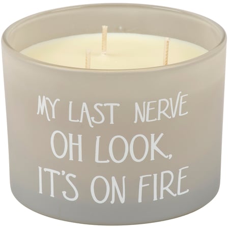 My Last Nerve Look It's On Fire Candle - Soy Wax, Glass, Cotton