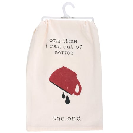 One Time I Ran Out Of Coffee Kitchen Towel - Cotton