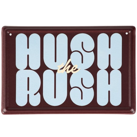 Hush The Rush Hanging Decor - Metal