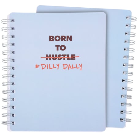 Born To Dilly Dally Spiral Notebook - Paper, Metal