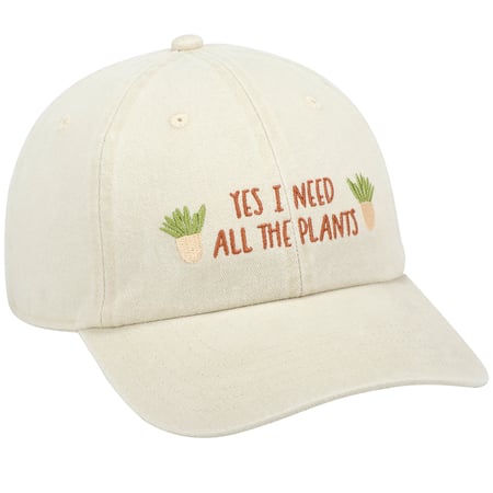 Yes I Need All The Plants Baseball Cap - Cotton, Metal