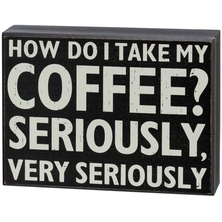 How Do I Take My Coffee Box Sign - Wood