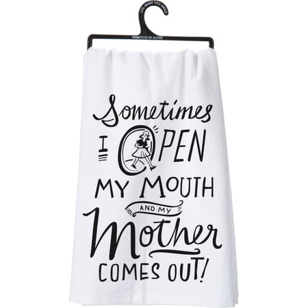 Open My Mouth My Mother Comes Out Kitchen Towel - Cotton