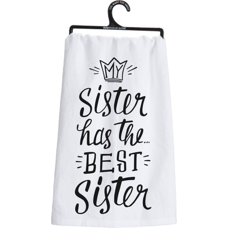 My Sister Has The Best Sister Kitchen Towel - Cotton