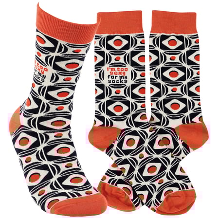 I'm Too Sexy For My Socks - Cotton, Nylon, Spandex