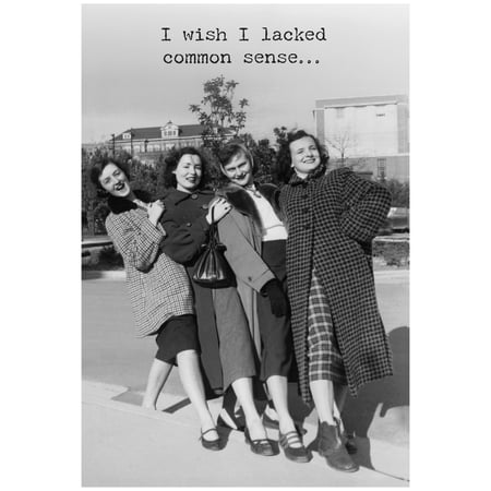 I Wish I Lacked Common Sense Greeting Card - Paper