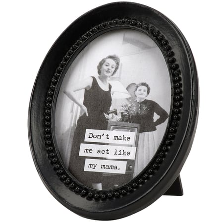 Don't Make Me Act Like My Mama Framed Art - Wood, Paper