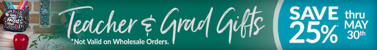 Teacher & Grad Gifts 25% Off  |  Not Valid on Wholesale Orders.
