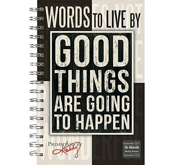 Words to Live By  |  Good Things Are Going To Happen  |  Planner