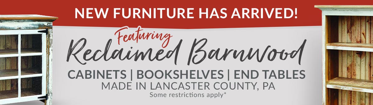 We Now Have Furniture Featuring Reclaimed Barnwood  |  Cabinets, Bookshelves, End Tables  |  Made In Lancaster County, PA  |  Some Restrictions Apply*