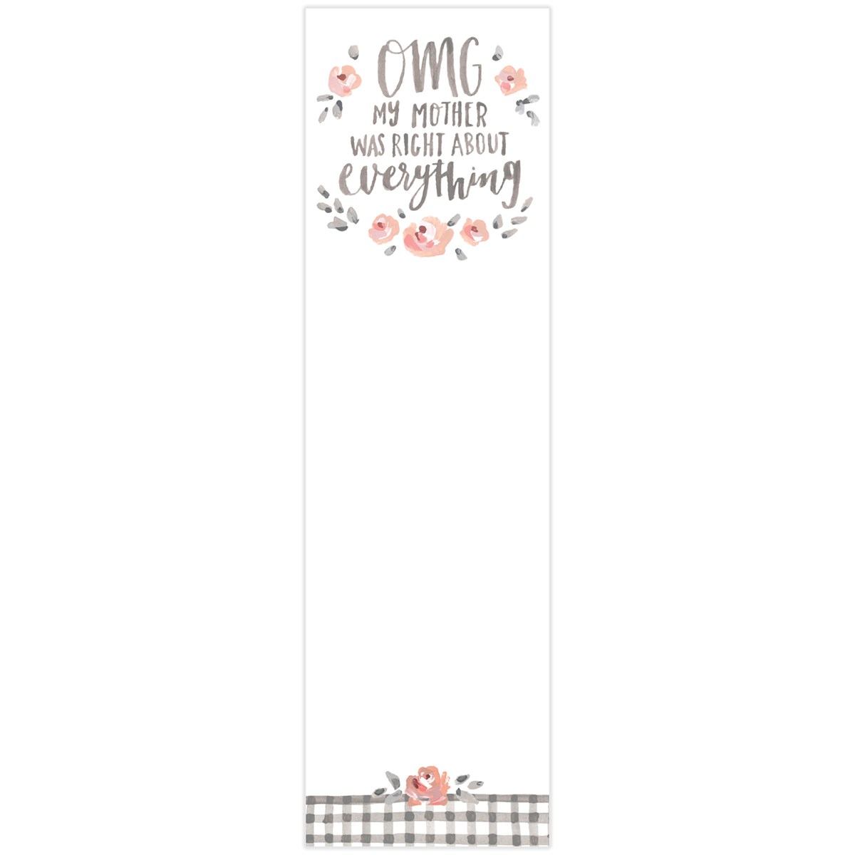 List Notepad - OMG My Mother Was Right - 2.75" x 9.50" x 0.25" - Paper, Magnet
