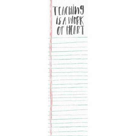 List Notepad - Teaching Is A Work Of Heart - 2.75" x 9.50" x 0.25" - Paper, Magnet