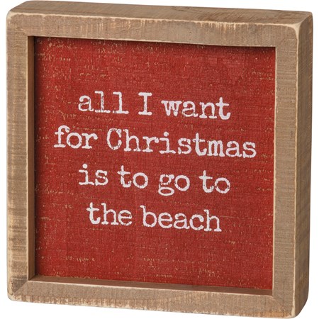 Inset Box Sign - All I Want Is To Go To The Beach - 6" x 6" x 1.75" - Wood