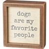 Dogs Are My Favorite People Inset Box Sign - Wood
