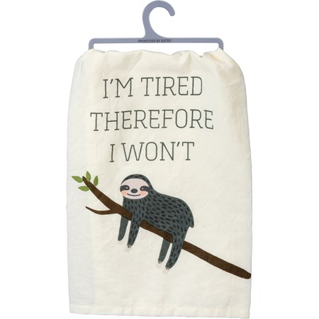 Kitchen Towel - I'm Tired Therefore I Won't - 28" x 28" - Cotton
