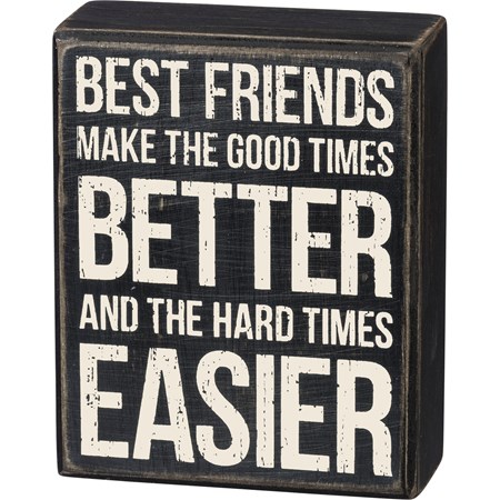 Box Sign - Best Friends Make Good Times Better - 4" x 5" x 1.75" - Wood