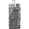 Yes I Do Need Them All Kitchen Towel - Cotton