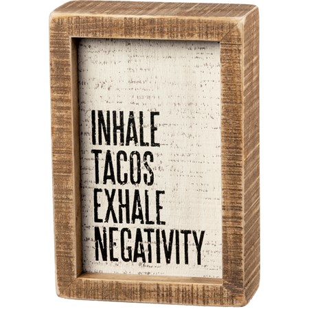 Inset Box Sign - Inhale Tacos Exhale Negativity - 4" x 6" x 1.75" - Wood