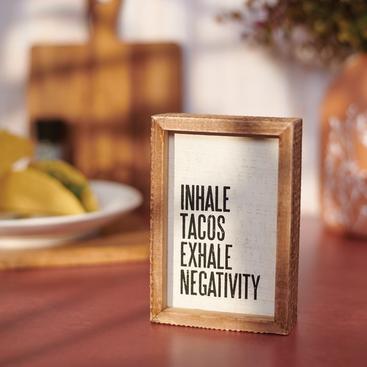 Inhale Tacos Exhale Negativity Inset Box Sign - Wood