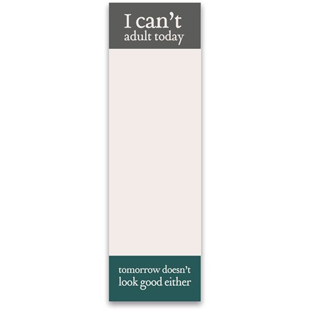 List Notepad - I Can't Adult Today - 2.75" x 9.50" x 0.25" - Paper, Magnet