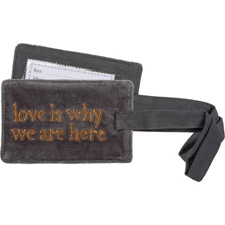 Luggage Tag - Love Is Why We Are Here - 3.25" x 5.25" - Velvet, Cotton, Plastic