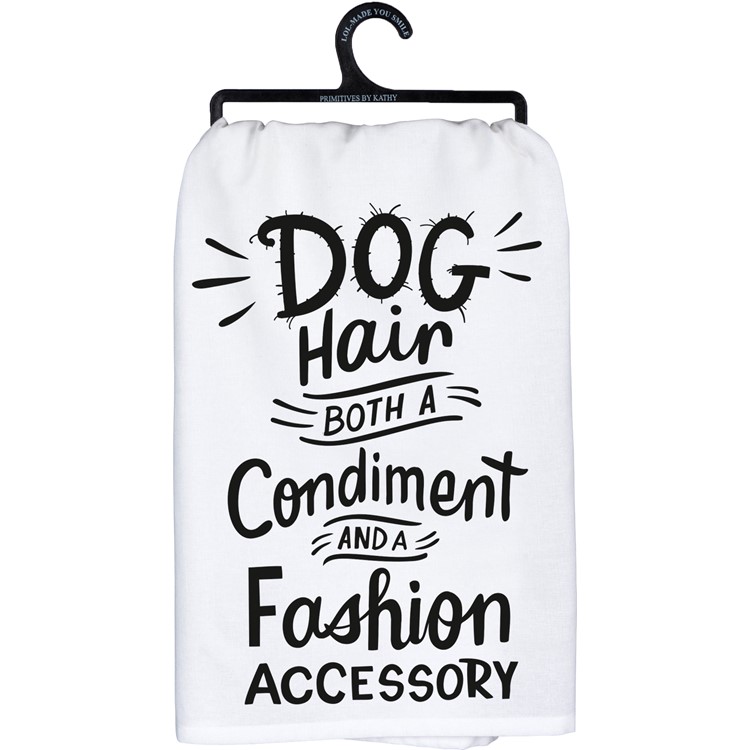 Kitchen Towel - Dog Hair A Condiment And Fashion - 28" x 28" - Cotton