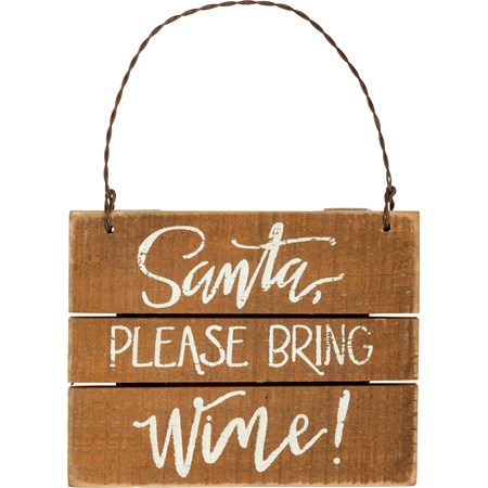 Santa Please Bring Wine Slat Ornament - Wood, Wire