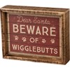 Dear Santa Beware Of Wigglebutts Inset Box Sign - Wood, Paper