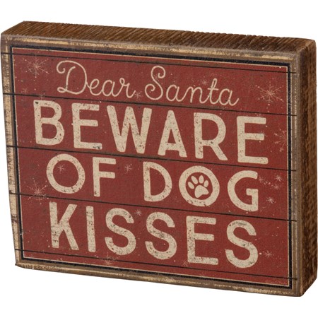 Block Sign - Dear Santa Beware Of Dog Kisses - 5" x 4" x 1" - Wood, Paper