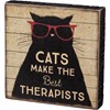 Cats Make The Best Therapists Block Sign - Wood, Paper