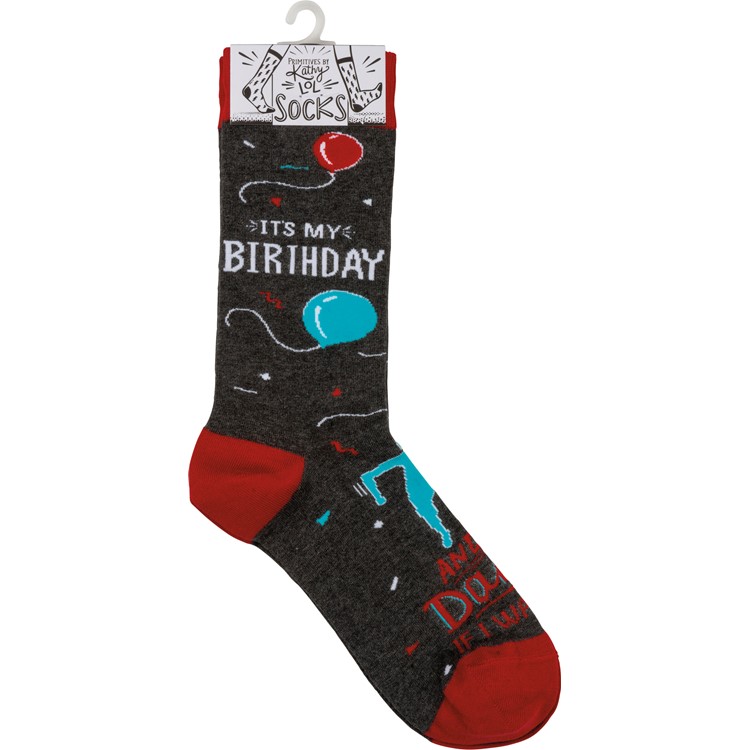 It's My Birthday & I'll Dance If I Want To Socks - Cotton, Nylon, Spandex
