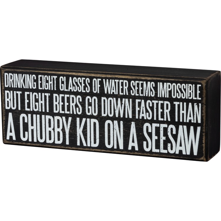 Drinking Eight Glasses Of Water Box Sign - Wood