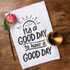 Good Day To Have A Good Day Kitchen Towel - Cotton