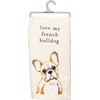Kitchen Towel - Love My French Bulldog - 20" x 26"  - Cotton, Linen