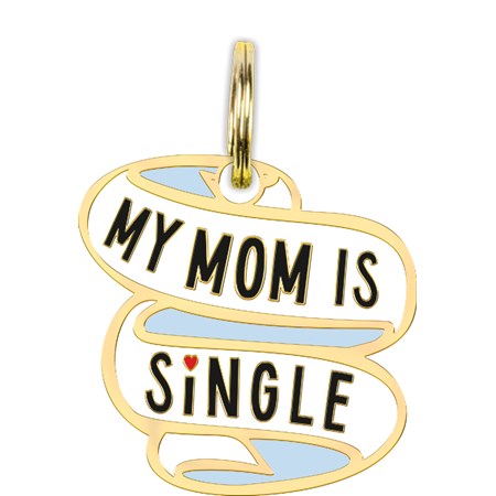 Collar Charm - My Mom Is Single - Charm: 0.75" x 0.75", Card: 3" x 5" - Metal, Enamel, Paper